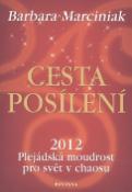 Kniha : Cesta posílení - 2012 Plejádská moudrost pro svět v chaosu