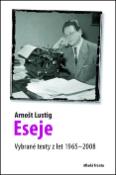 Kniha: Eseje - Vybrané eseje Arnošta Lustiga z let 1965 - 2008 - Arnošt Lustig