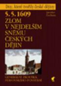 Kniha: Zlom v nejdelším sněmu českých dějin - 5.5.1609 Generální zkouška stavovského povstání - Jaroslav Čechura