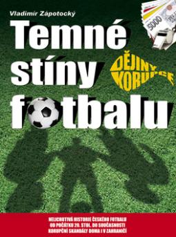 Kniha: Temné stíny fotbalu - Vladimír Zápotocký