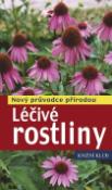 Kniha: Léčivé rostliny - Nový průvodce přírodou - Wolfgang Hensel