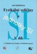 Kniha: Fyzikální veličiny a jednotky SI -1.díl - pro strojaře - Jan Obdržálek