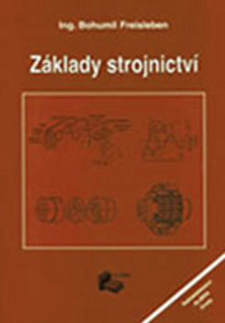Kniha: Základy strojnictví - upravené vydání -  schvalovací doložka, vyjde - Bohumil Freisleben