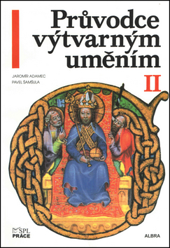 Kniha: Průvodce výtvarným uměním II - Umění středověku - Jaromír Adamec, Pavel Šamšula
