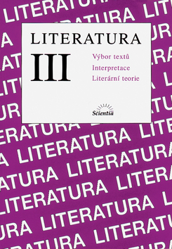 Kniha: Literatura III. - Výbor textů, interpretace,.literární teorie - Bohuslav Hoffmann