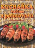 Kniha: Kuchařka Vaříme z polotovarů - Světlana Procházková, Vladimír Doležal