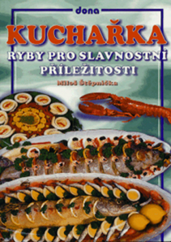 Kniha: Kuchařka Ryby pro slav.přílež. - Miloš Štěpnička