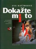 Kniha: Dokažte mi to! - Eva Kačírková