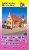 Skladaná mapa: Pamiatky UNESCO a skvosty ľudovej architektúry Slovenská republika - Kolektív