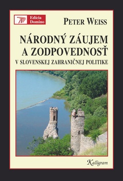 Kniha: Národný záujem a zodpovednosť - V slovenskej zahraničnej politike - Peter Weiss