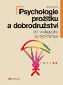 Kniha: Psychologie prožitku a zážitků - pro pedagogiku a psychoterapii - Jiří Kirchner