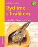 Kniha: Bydlíme s králíkem - Heike Schmidt-Rögerová