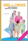 Kniha: Wellness Jak si udržet zdraví a pohodu - Eva Blahušová