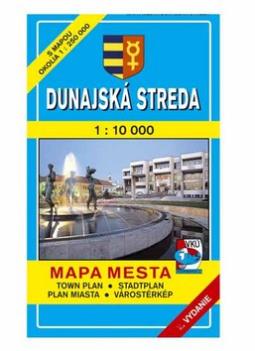 Skladaná mapa: Dunajská Streda Mapa mesta Town plan Stadtplan Plan miasta Várostérkép - Kolektív