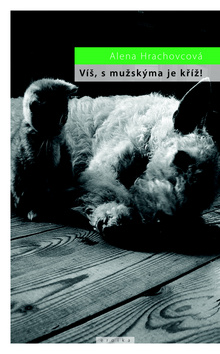 Kniha: Víš, s mužskýma je kříž! - Alena Hrachovcová