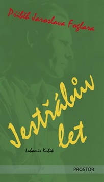 Kniha: Jestřábův let - Příběh Jaroslava Foglara - Lubomír Kubík