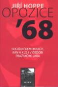 Kniha: Opozice 68 - Sociální demokracie, KAN a K 231 v období pražského jara - Jiří Hoppe