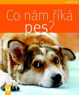 Kniha: Co nám říká pes? - Katharina Schleglová-Koflerová