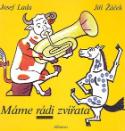 Kniha: Máme rádi zvířata - Jiří Žáček, Josef Lada