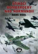 Kniha: Stíhací bombardéry nad Normandii - Hans Hool