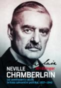 Kniha: Neville Chamberlain - Od usmiřování k válce: Britská zahraniční politika 1937 - 1940 - Jiří Ellinger