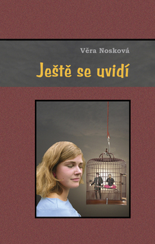 Kniha: Ještě se uvidí - Miroslav Huptych, Věra Nosková