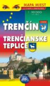Skladaná mapa: Trenčín Trenčianske Teplice Mapa miest City maps Stadtplanen 1 : 10 000