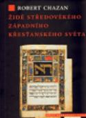 Kniha: Židé středověkého západního křesťanského světa 1000–1500 - Robert Chazan