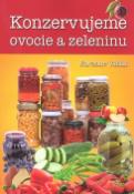 Kniha: Konzervujeme ovocie a zeleninu - Jaroslav Vašák