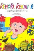 Kniha: Řehoři, řekni Ř - Logopedie pro děti od 4 do 7 let - Bohdana Pávková