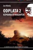 Kniha: Odplata 2 - Agent JFK 020, Vzpoura vyvolených - Jan Hlávka