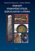 Kniha: Národy starověké Itálie, jejich jazyky a písma - Václav Blažek, Daniela Urbanová