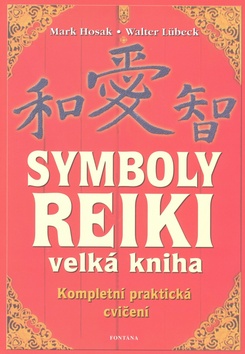 Kniha: Symboly reiki - receptorologie - Mark Hosak, Walter Lübeck