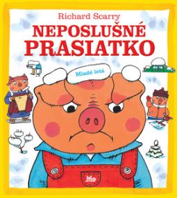 Kniha: Nepošlušné prasiatko - Richard Scarry