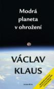 Kniha: Modrá planeta v ohrožení - Sborník nových textů o globálním oteplování - Václav Klaus
