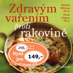 Kniha: Zdravým vařením proti rakovině - Richard Béliveau, Denis Gingras