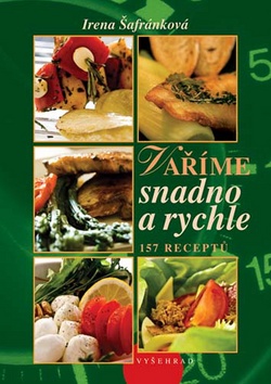 Kniha: Vaříme snadno a rychle - Irena Šafránková