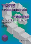 Kniha: Testy z přírodních věd v kostce pro střední školy - Matematika, fyzika, chemie, bilogie - neuvedené, Zdeněk Vošický