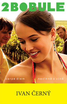 Kniha: 2Bobule + DVD Bobule 1 - nevinně o víně podruhé - Ivan Černý