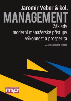 Kniha: Management - Základy moderní magerské přístupy výkonnost a prosperita - Jaromír Veber