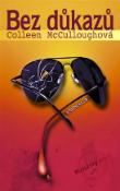 Kniha: Bez důkazů - Colleen McCulloughová