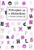 Kniha: Pohrajme sa s diktátikmi v treťom ročníku ZŠ - Margita Svobodová