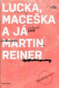 Kniha: Lucka, Maceška a já - Martin Reiner