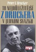 Kniha: To nejdůležitější z Druckera v jednom svazku - Peter F. Drucker