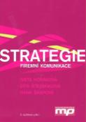 Kniha: Strategie firemní komunikace - Iveta Horáková, Hana Škapová, Dita Stejskalová