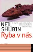 Kniha: Ryba v nás - Marcela Hrubošová, Neil Shubin