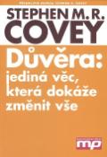 Kniha: Důvěra - Jediná věc, která dokáže změnit vše - Stephen R. Covey