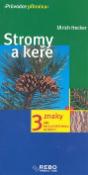 Kniha: Stromy a keře - Ulrich Hecker