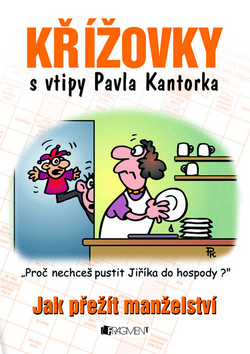 Kniha: Křížovky s vtipy Pavla Kantorka - Jak přežít manželství - Pavel Kantorek
