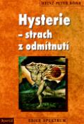 Kniha: Hysterie - strach z odmítnutí - Gerd Heinz-Mohr, Heinz-Peter Röhr